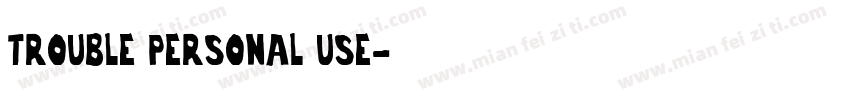 TROUBLE Personal Use字体转换